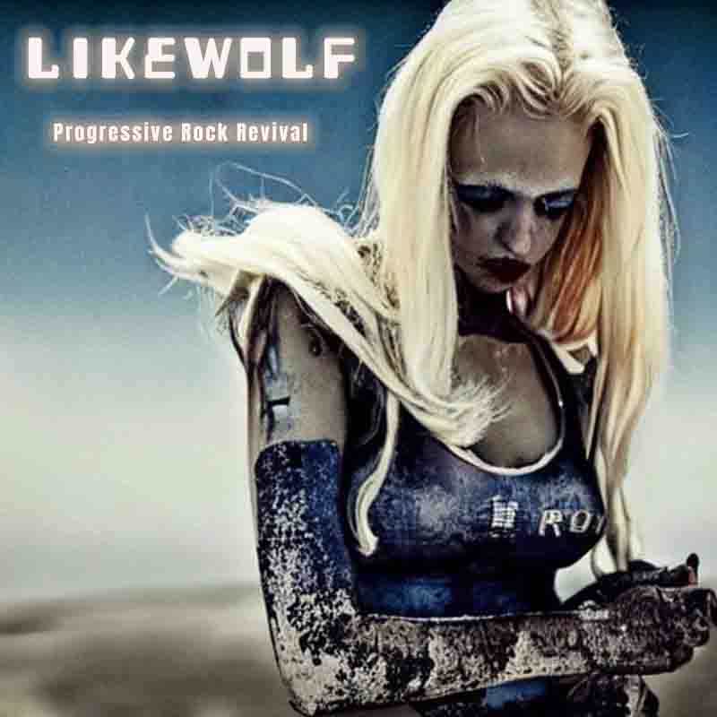 A blond female model stands in a futuristic, surreal prog rock setting. Her head is looking down. The lettering reads Likewolf, Progressive Rock Revival